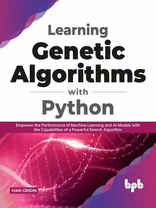 Title details for Learning Genetic Algorithms with Python by Ivan Gridin - Available
